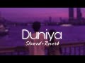 Duniya [Slowed+Reverb] | Luka chuppi | Akhil & Dhvani Bhanushali