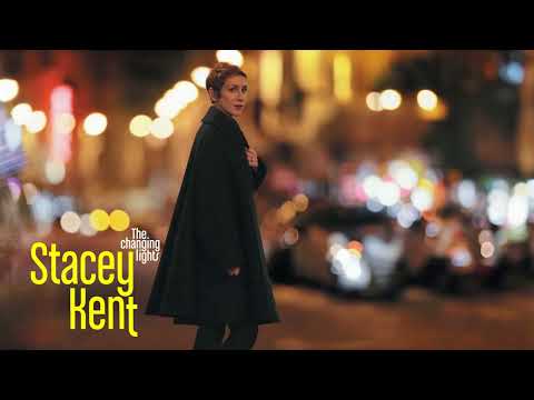 Stacey Kent - The Changing Lights (Full album)