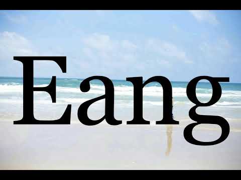 How To Pronounce Eang🌈🌈🌈🌈🌈🌈Pronunciation Of Eang