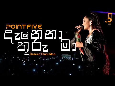 Danena Thuru Maa (දැනෙනා තුරු මා) | Live Cover - PointFive ft @KanchanaAnuradhi