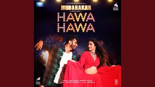 Hawa Hawa (From "Mubarakan")