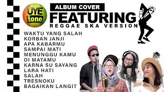 Download lagu UYE TONE ALBUM REGGAE SKA FEATURING TERBAIK mp3