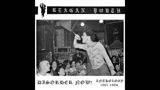 Reagan Youth - Disorder Now! Anthology 1981-1984 (Full Album)