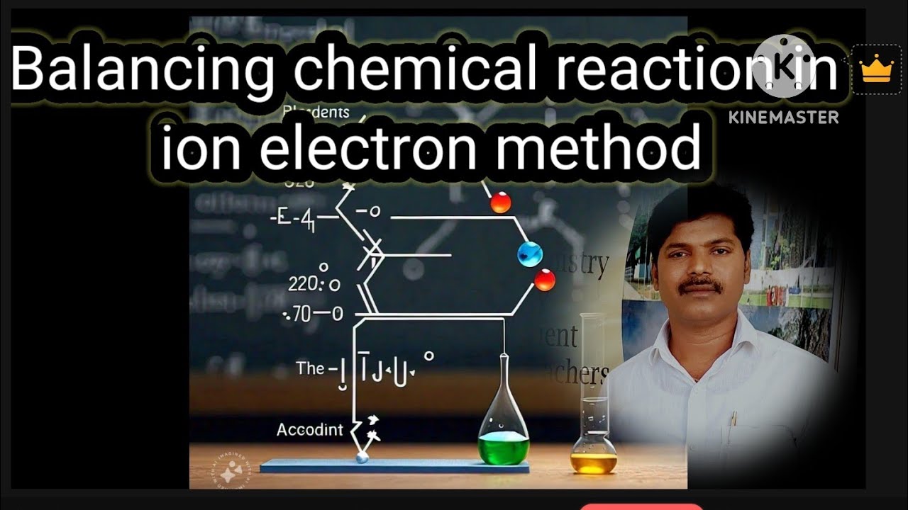 BALANCING CHEMICAL REACTION IN ION - ELECTRON METHOD