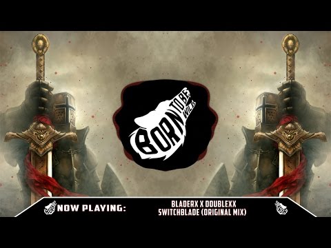 BLADERX X DOUBLEXX - Switchblade (Original Mix)
