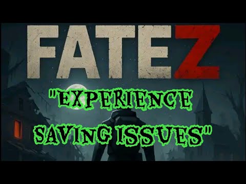 FateZ "Experience Save Issue"