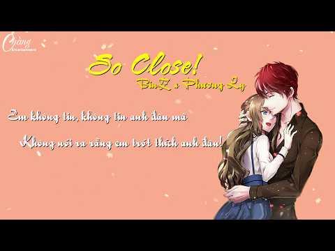 So Close - BinZ ft Phương Ly [Video Lyrics]