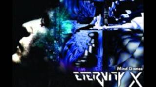 Eternity X  -  Crawl Before You Walk