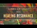 Tones of Light from HEALING RESONANCE by Dean Evenson, Scott Huckabay & Phil Heaven