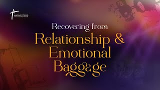 Recovering From Relationship & Emotional Baggage