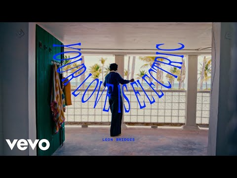 Your Love Is Electric - Leon Bridges