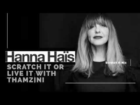Hanna Hais Scratch It Mix #HannaHais #Thamzini