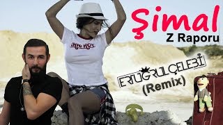 Şimal - Z Raporu (Ertuğrul Çelebi Remix)