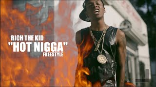 Rich The Kid - Hot Nigga (Freestyle) Shot By @AZaeProduction