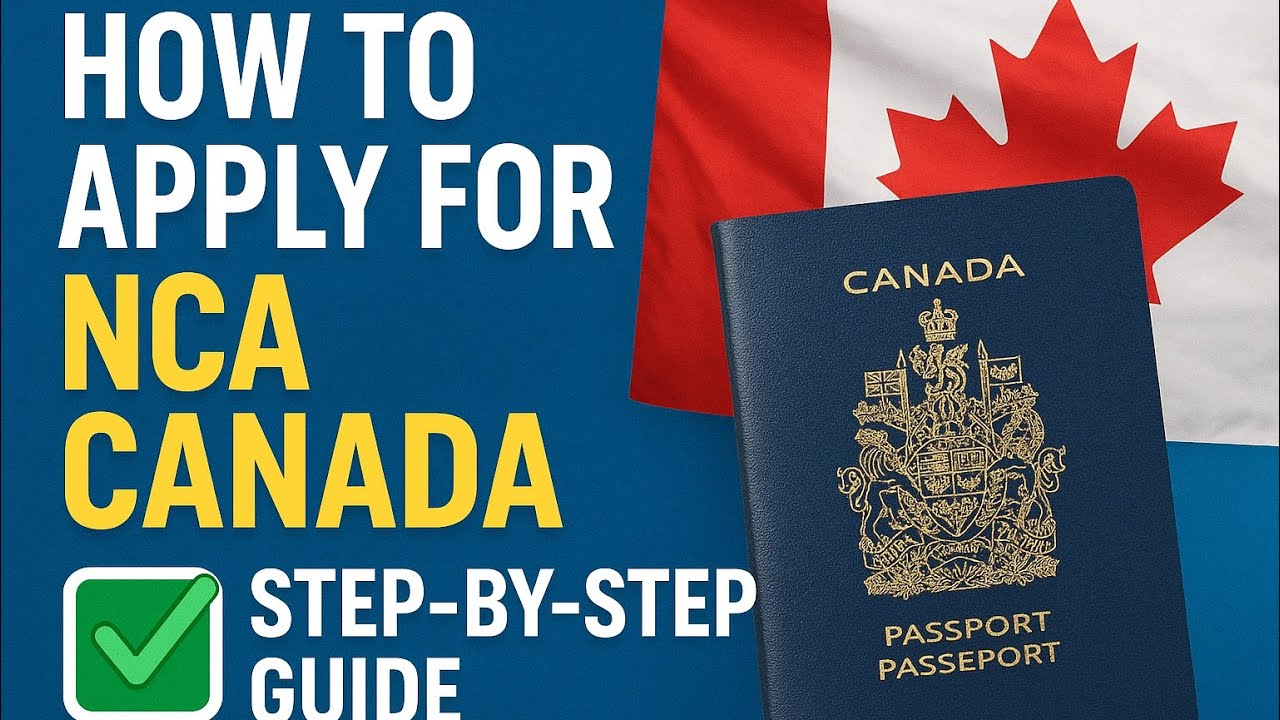 How to Apply for NCA Canada | Complete Step-by-Step Guide