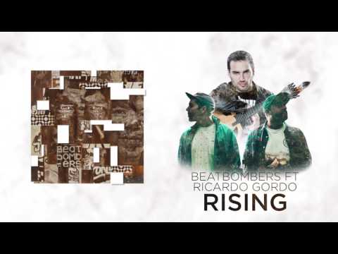 BEATBOMBERS - Rising - feat. Ricardo Gordo