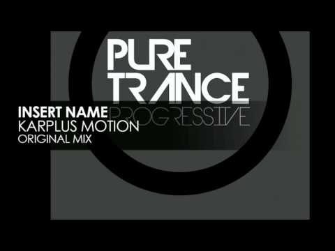 Insert Name - Karplus Motion [Pure Trance Progressive]