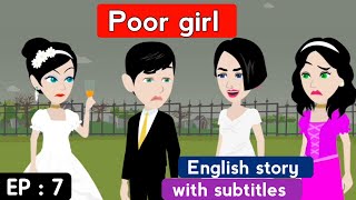 Poor girl part 7 | English story | Animated stories | English stories with subtitles