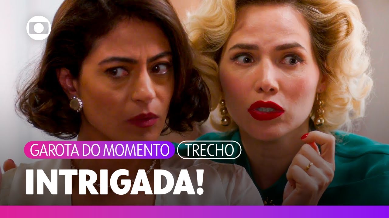 Zélia diz à Clarice que Beatriz tem algum mistério que a intriga! | Garota do Momento | TV Globo
