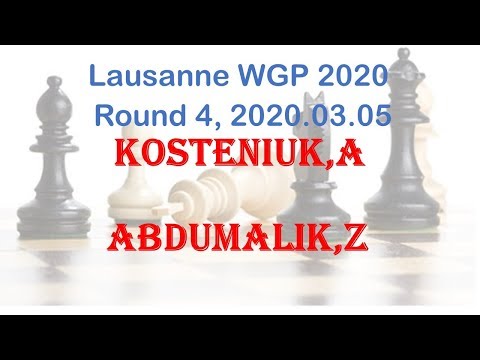 Kosteniuk,A - Abdumalik,Z, Lausanne WGP 2020, Round 4