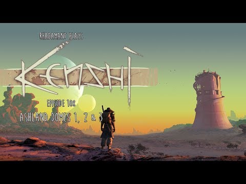 Kenshi / EP 108 - Ashland Domes 1, 2 & 3 / Ironman