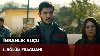İnsanlık Suçu 1. Bölüm Fragmanı