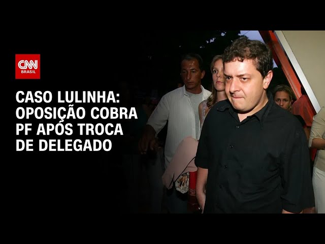 Oposição quer ouvir diretor da PF após troca de delegado no caso de Lulinha | CNN PRIME TIME