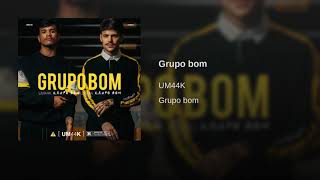 Um44K - Grupo Bom | Áudio Oficial