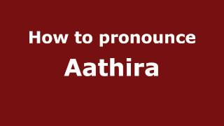How to pronounce Aathira