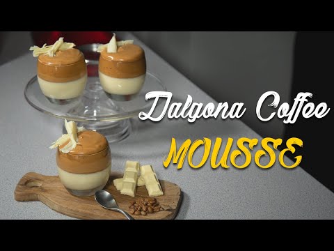 How To Make DALGONA COFFEE | Whipped Coffee Recipe with White Chocolate Mousse