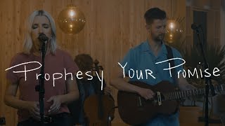 Bryan &amp; Katie Torwalt - Prophesy Your Promise (Acoustic Video)