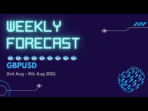 Weekly Forex Forecast (GBPUSD) | 2nd Aug - 6th July 2021 🐟 🐟 🐟 EURUSD and more... 🐟 🐟🐟
