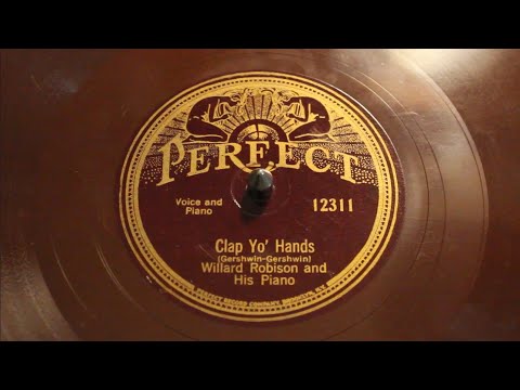 Clap Yo' Hands - Willard Robison and His Piano, 1927