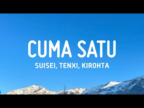 cuma satu - Suisei, Tenxi, kirohta (Lirik)