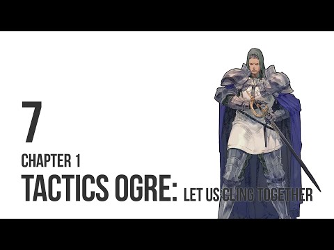 Tactics Ogre: Let Us Cling Together - Let's Play pt 7