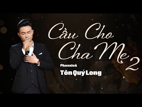 Nhạc Thánh Ca | Cầu Cho Cha Mẹ 2  - Tôn Quý Long | Nhạc Sĩ Phanxicô