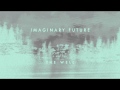 The Well - Imaginary Future (Official Stream) 