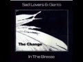 Sad Lovers & Giants - The Change (1984) 