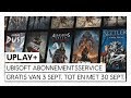 UPLAY+ GRATIS: ONTDEK UBISOFTS ABONNEMENTSSERVICE OP 3 SEPTEMBER 2019