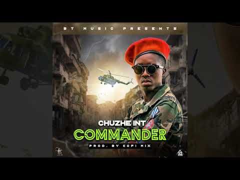 Chuzhe Int _ Commander ( Official Audio .Prod Kofi Mix)