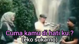 Download lagu CUMA KAMU| COVER EKO SUKARNO| CIPTA : ROMA IRAMA mp3 Download lagu CUMA KAMU| COVER EKO SUKARNO| CIPTA : ROMA IRAMA mp3