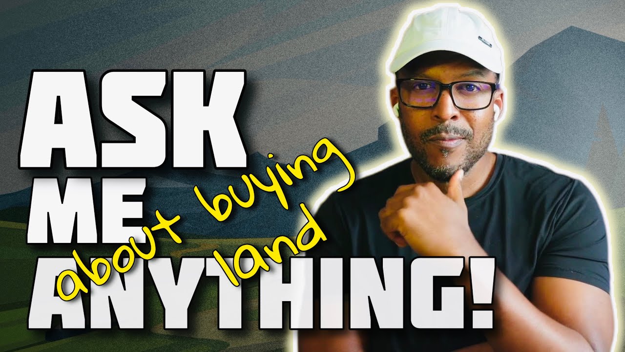 Watch: Ask Me Anything About How To Buy Land — Live Q&A