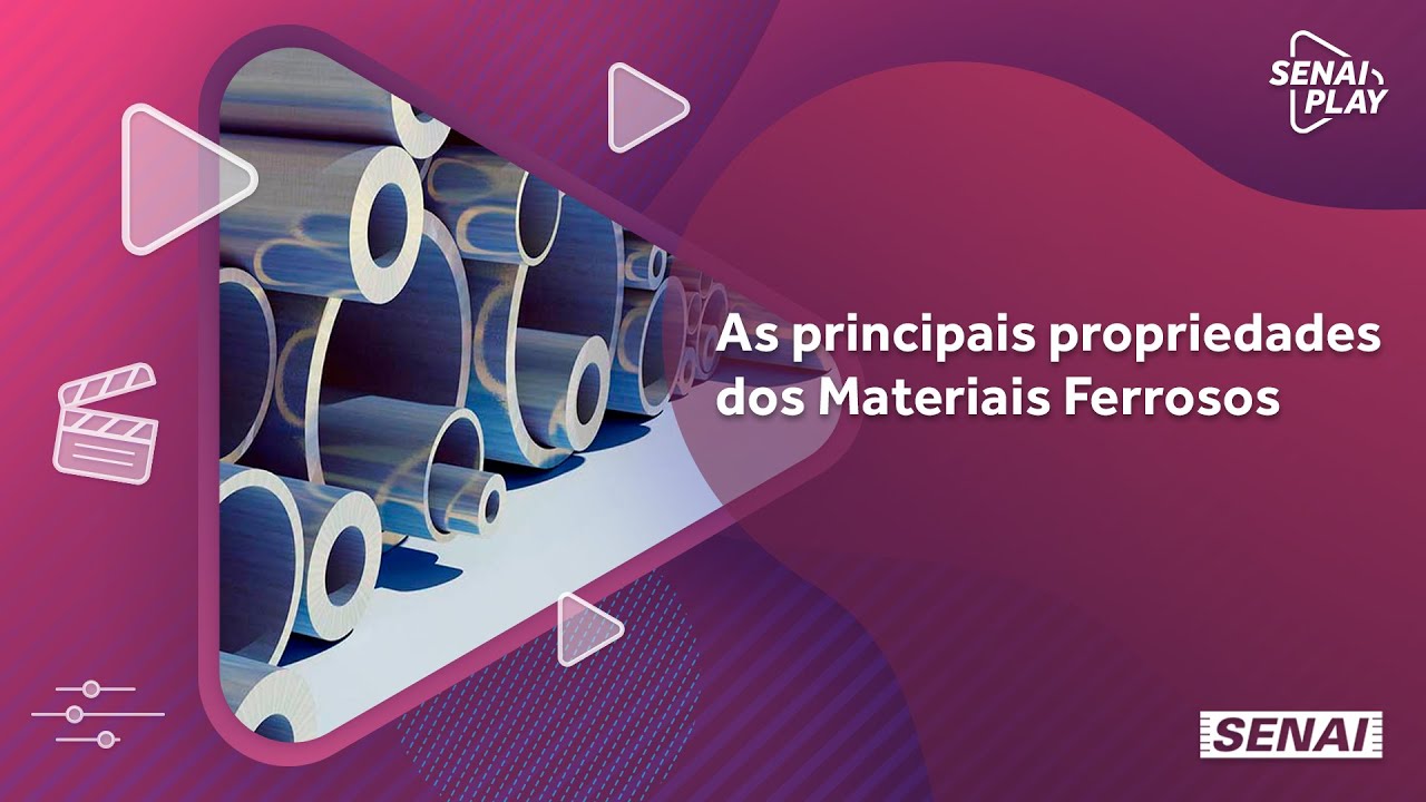 Você conhece as principais propriedades dos materiais ferrosos? | SENAI Play