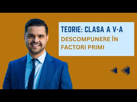 Teorie: Descompunerea in factori primi. Cum se descompun numerele în factori primi?