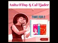 Anita O̲'̲D̲a̲y̲ / Cal T̲j̲a̲d̲e̲r̲ –̲Ti̲m̲e̲ ̲Fo̲r 2̲ ̲(̲1̲9̲6̲2̲)̲