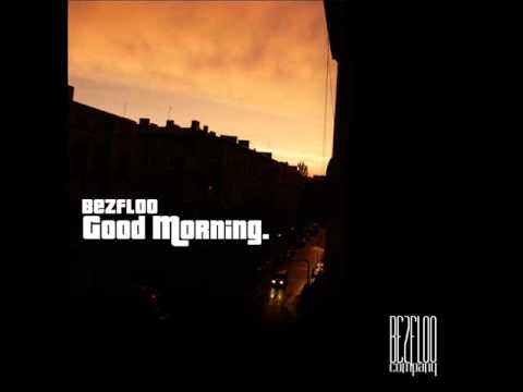 Bezfloo - Good Morning (OFFICIAL AUDIO 2013)