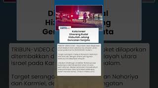 Jelang Gencatan Senjata, Kota Israel Diserang Rudal Hizbullah