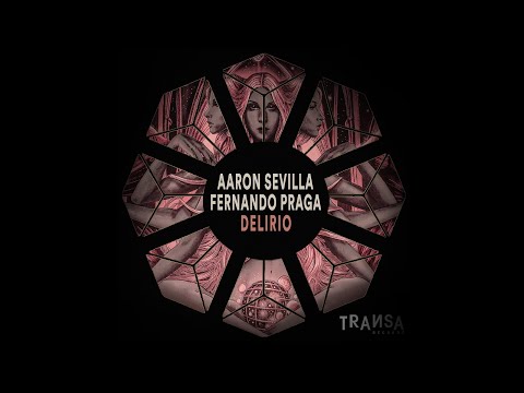 Aaron Sevilla, Fernando Praga - Delirio (Original Mix)