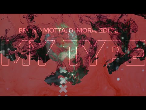 Bruno Motta, Di Mora, Edi Zerg  -  My Type ( LYRICS )