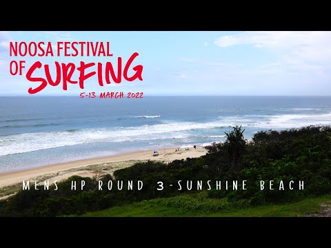 Noosa Festival of Surf 2022 - Mens HP Round 3